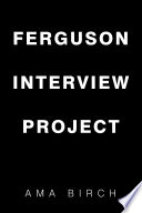 Ferguson interview project /