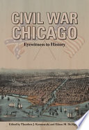 Civil War Chicago : eyewitness to history /