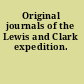 Original journals of the Lewis and Clark expedition.