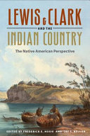 Lewis & Clark and the Indian country : the Native American perspective /