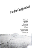 Ho for California! : Women's overland diaries from the Huntington Library /