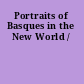 Portraits of Basques in the New World /