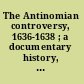 The Antinomian controversy, 1636-1638 ; a documentary history, edited, with introd. and notes /