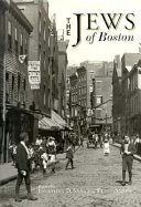 The Jews of Boston : essays on the occasion of the centenary (1895-1995) of the Combined Jewish Philanthropies of Greater Boston /