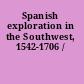 Spanish exploration in the Southwest, 1542-1706 /