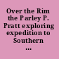 Over the Rim the Parley P. Pratt exploring expedition to Southern Utah, 1849-1850 /