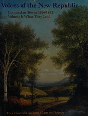 Voices of the New Republic : Connecticut towns, 1800-1832.