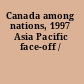 Canada among nations, 1997 Asia Pacific face-off /