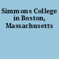 Simmons College in Boston, Massachusetts