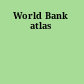 World Bank atlas