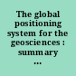 The global positioning system for the geosciences : summary and proceedings of a workshop on Improving the GPS Reference Station Infrastructure for Earth, Oceanic, and Atmospheric Science Applications /