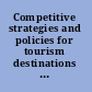 Competitive strategies and policies for tourism destinations quality, innovation and promotion /