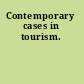 Contemporary cases in tourism.
