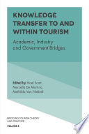 Knowledge transfer to and within tourism : academic, industry and government bridges /