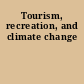 Tourism, recreation, and climate change