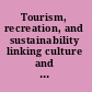 Tourism, recreation, and sustainability linking culture and the environment /