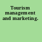 Tourism management and marketing.