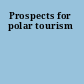 Prospects for polar tourism