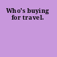 Who's buying for travel.