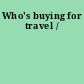 Who's buying for travel /