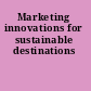 Marketing innovations for sustainable destinations