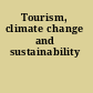 Tourism, climate change and sustainability