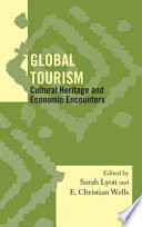 Global tourism cultural heritage and economic encounters /