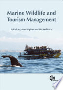 Marine wildlife and tourism management insights from the natural and social sciences /