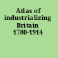 Atlas of industrializing Britain 1780-1914