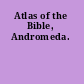 Atlas of the Bible, Andromeda.
