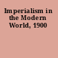 Imperialism in the Modern World, 1900