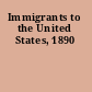 Immigrants to the United States, 1890