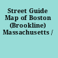 Street Guide Map of Boston (Brookline) Massachusetts /