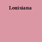 Louisiana