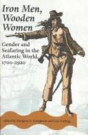 Iron men, wooden women : gender and seafaring in the Atlantic world, 1700-1920 /