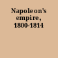 Napoleon's empire, 1800-1814