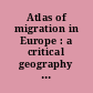 Atlas of migration in Europe : a critical geography of immigration policy.