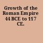 Growth of the Roman Empire 44 BCE to 117 CE.