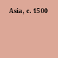 Asia, c. 1500