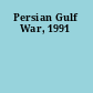 Persian Gulf War, 1991