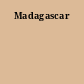 Madagascar