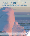 Antarctica : music, sounds and cultural connections /