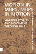 Motion in Maps, Maps in Motion Mapping Stories and Movement through Time /