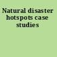 Natural disaster hotspots case studies