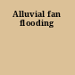 Alluvial fan flooding