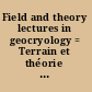 Field and theory lectures in geocryology = Terrain et théorie : essais de géocryologie /