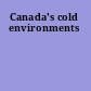 Canada's cold environments