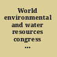 World environmental and water resources congress 2008 Ahupua'a : proceedings of the congress : May 12-16, 2008, Honolulu, Hawai'i /