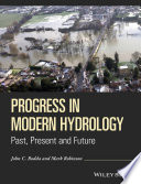 Progress in modern hydrology : past, present and future /