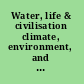 Water, life & civilisation climate, environment, and society in the Jordan Valley /